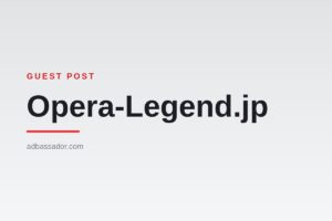 Guest post placement on Opera-Legend.jp
