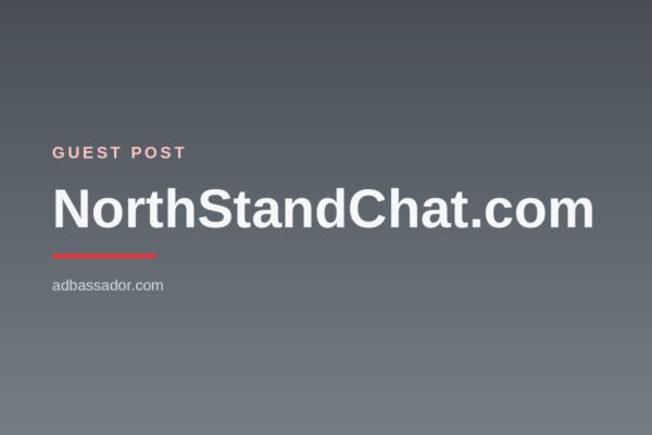 Guest Post - NorthStandChat.com (Football)