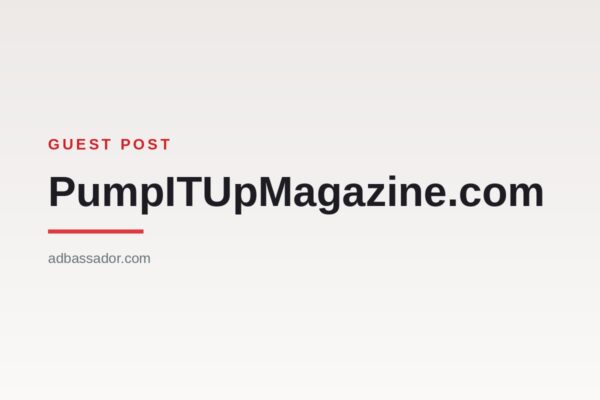 Guest Post - PumpITUpMagazine.com