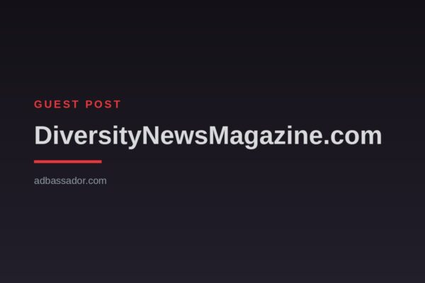 Guest Post - DiversityNewsMagazine.com (General News)