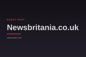 Guest Post - Newsbritania.co.uk