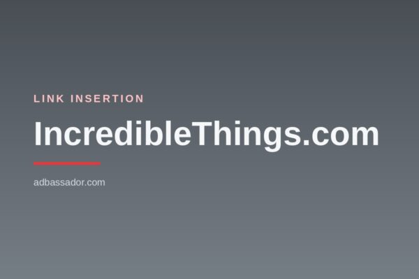 Link Insertion - IncredibleThings.com (General Interest)