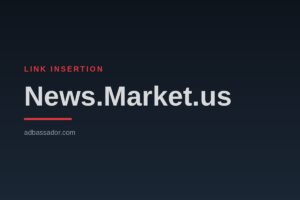 Link Insertion - News.Market.us (General News)
