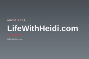 Guest Post - LifeWithHeidi.com (General Interest)