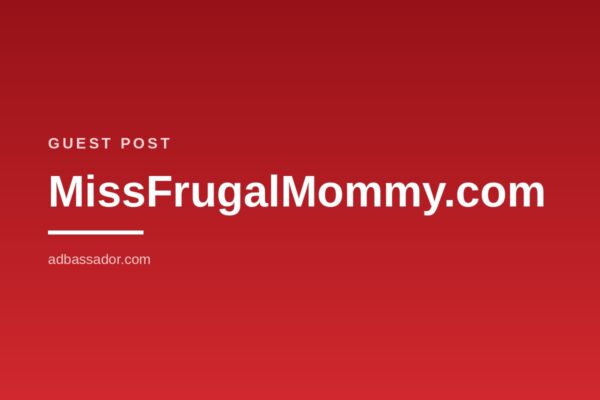 Guest-Post-MissFrugalMommy.com Guest Post - MissFrugalMommy.com (Frugal Living)