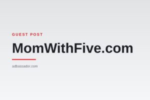 Guest Post - MomWithFive.com (Parenting)