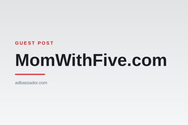 Guest Post - MomWithFive.com (Parenting)