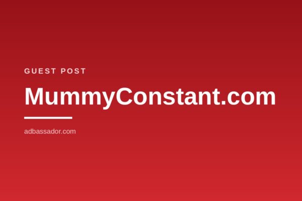 Guest Post - MummyConstant.com (Family/Lifestyle)