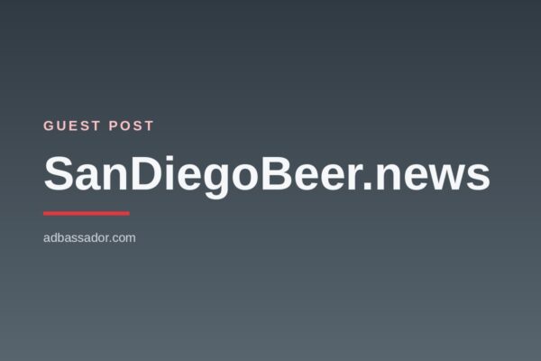 Guest Post - SanDiegoBeer.news (Craft Beer)