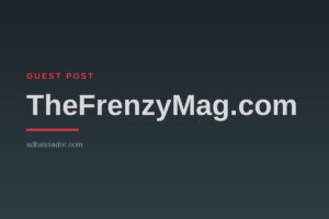 Guest Post - TheFrenzyMag.com (General Interest)
