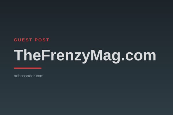 Guest Post - TheFrenzyMag.com (General Interest)